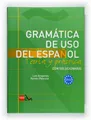 Gramatica de uso del Espanol - Teoria y practica: C1-C2