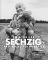 Sechzig +. Erotische Fotografien | Anja Müller, Oswalt Kolle, Sigrun Casper