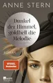 Dunkel der Himmel, goldhell die Melodie: Von der SPIEGEL-Bestseller-Autorin