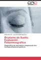 Bruxismo de Sueño: Evaluación Polisomnográfica César Orsini S.