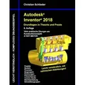 Autodesk Inventor 2018 - Grundlagen in Theorie und Praxis Viele praktische Übungen am Konstruktionsobjekt 4-Takt-Motor