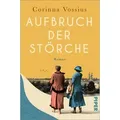 Aufbruch der Störche von Corinna Vossius / Piper Verlag GmbH / Taschenbuch
