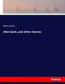 Wilkie Collins | After Dark, and Other Stories | Taschenbuch | Englisch (2017)