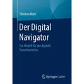 Der Digital Navigator Ein Modell für die digitale Transformation