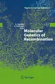 Molecular Genetics of Recombination (Topics in Current Genetics, 17, Band 17)