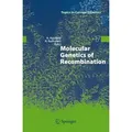 Molecular Genetics of Recombination Topics in Current Genetics 17