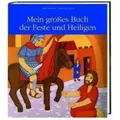 Mein großes Buch der Feste und Heiligen