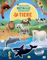 Meine große Metallic-Stickerwelt - Tiere Hanna Stüker