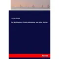 Peg Woffington Christie Johnstone and other Stories von Charles Reade / hansebooks / Taschenbuch