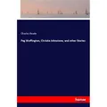 Hansebooks Peg Woffington, Christie Johnstone, and other Stories (Charles Reade, 2017) (55909505)