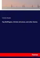 Charles Reade | Peg Woffington, Christie Johnstone, and other Stories | Buch