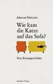 Wie kam die Katze auf das Sofa?: Eine Kulturgeschic... | Buch | Zustand sehr gut