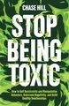 Stop Being Toxic: How to Quit Narcissistic and Manipulative Behaviors, Overcome Negativity, and Build Healthy Relationships (Master the Art of Self-Improvement, Band 9)