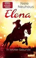 Elena – Ein Leben für Pferde 7: In letzter Sekunde:... | Buch | Zustand sehr gut