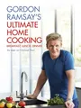 Ultimate Home Cooking ~ Gordon Ramsay ~  9781444780789