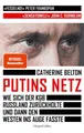 Putins Netz. Wie sich der KGB Russland zurückholte und dann  ... 9783749903283