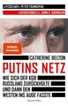Putins Netz. Wie sich der KGB Russland zurückholte und dann den Westen ins