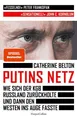 Putins Netz. Wie sich der KGB Russland zurückholte und dann den Westen ins Auge
