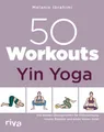 50 Workouts - Yin Yoga ~ Melanie Ibrahimi ~  9783742325174