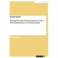 Sharing Economy. Sharing Angebote in den Wirtschaftssektoren von Deutschland von Ricarda Bucher / GRIN Verlag / Taschenbuch