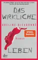 Das wirkliche Leben: Roman | Dieudonné, Adeline | Buch