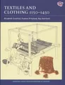 Textiles and Clothing, C.1150-1450: Finds from Medieval Excavations in London