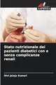 Stato nutrizionale dei pazienti diabetici con e senza complicanze renali