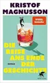 Die Reise ans Ende der Geschichte: Roman | »Ein brilliant Buch Klett-Cotta