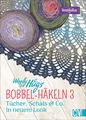 Woolly Hugs BOBBEL-Häkeln 3: Tücher, Schals & Co. in neuem Look