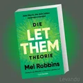 DIE LET THEM THEORIE | MEL ROBBINS | Zwei Worte, die dein Leben verändern werden