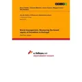 Brand management. Measuring the brand equity of Decathlon in Portugal von Benyi Heider/ Daniela Martins/ Ivana Cizmar/ Miguel Loures/ Rita Barakat / G