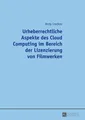 Urheberrechtliche Aspekte des Cloud Computing im Bereich der Lizenzierung von Fi