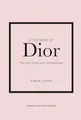 Little Book of Dior: The Story of the iconic fashion house (Little Books of Fashion, Band 5)