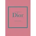 Little Book of Dior The story of the iconic fashion house - Unofficial & Unauthorized