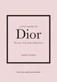 Little Book of Dior: The Story of the iconic fashion house (Little Books of