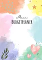 Mein Budgetplaner: Budget planer deutsch für 1 Jahr, für Anfänger, Beginner Budget Planer, Sparbuch: Haushaltsbuch zum Eintragen | Finanzplaner zum ... Design für Frauen & Männer