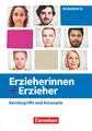 Erzieherinnen + Erzieher - Zu allen Ausgaben - Zu allen Bänden: Kernbegriffe und Konzepte - Handbuch