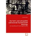Die Tarif- und Lohnpolitik während der Kanzlerschaft Brünings von Christoph Mucha / VDM Verlag Dr. Müller / Taschenbuch