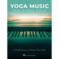 Yoga Music for Piano Solo: 24 Chill Songs to Soothe Your Soul