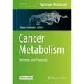 Cancer Metabolism Methods and Protocols