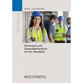Sicherheit und Gesundheitsschutz auf der Baustelle