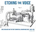 Etching the Voice: Emile Berliner and the First Commercial Gramophone Discs, 1889-1895