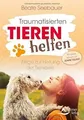 Traumatisierten Tieren helfen: Wege zur Heilung der ... | Buch | Zustand wie neu