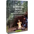 Survival Skills – Das große Outdoor-Handbuch