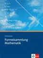 Formelsammlung Mathematik. Gymnasium Sekundarstufe I und II