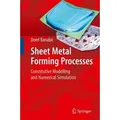 Sheet Metal Forming Processes Constitutive Modelling and Numerical Simulation