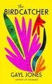 Gayl Jones The Birdcatcher (Gebundene Ausgabe)