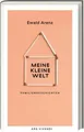 [Meine kleine Welt] ; Meine kleine Welt : Familiengeschichten Ewald Arenz Arenz,
