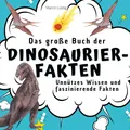 Dinosaurier Faktenbuch – Unnützes Wissen, Wissensbuch, 2023, 200 Seiten