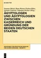 Ägyptologen und Ägyptologien zwischen Kaiserreich und Gründung der beiden deutsc
